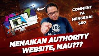  CARA MENAIKAN AUTHORITY WEBSITE - MINDSET DAN POLA KERJANYA - TUTORIAL SEO WEBSITE