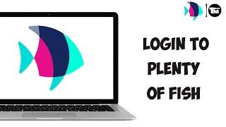 How to Login to Plenty of Fish Account | Sign up POF