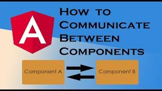 Angular Tutorial: How to Communicate between Components