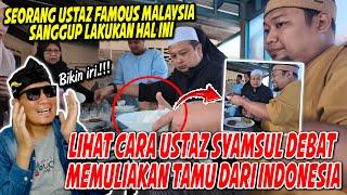 DI MALAYSIA DIANGGAP MACAM SAUDARA‼ YOUTUBER FAMOUS INDONESIA TERHARU⁈ DI LAYAN USTAZ SYAMSUL DEBAT