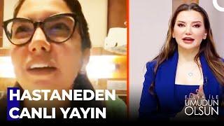 Fulya Öztürk Nasıl Covid Oldu? - Fulya ile Umudun Olsun 107. Bölüm