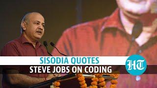 Watch: Manish Sisodia quotes Steve Jobs on why schools must teach coding