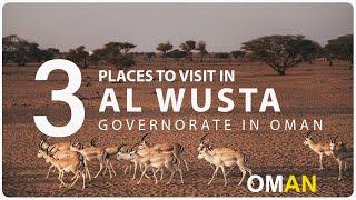 Top Three Places to Visit in Al Wusta Governorate - Oman