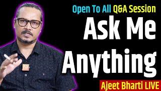 Open Q&A Session: Ask Me Anything | Ajeet Bharti Live