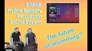 Is EVANS Hybrid Sensory Percussion the most advanced drum setup out there?