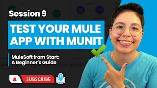 Session 9: Test your Mule app with MUnit testing | MuleSoft from Start: A Beginner's Guide