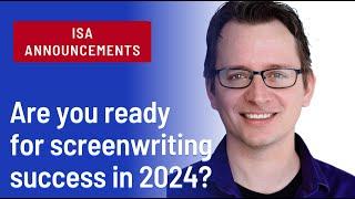 ISA Announcements: Are you ready for screenwriting success in 2024?