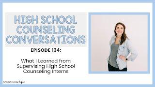 What I Learned from Supervising High School Counseling Interns