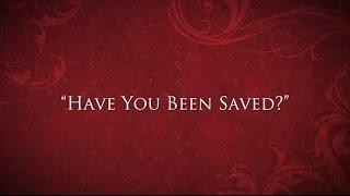 Have You Been Saved? - Jimmy Akin