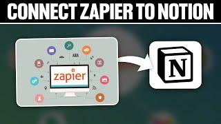 How To Connect Zapier To Notion 2024! (Full Tutorial)