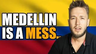 Why You'll HATE Living in Medellin, Colombia