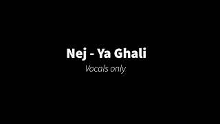 Nej - Ya Ghali (Vocals only)