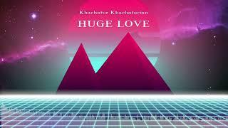 Khachatur Khachaturian - Huge Love / New Music 2022