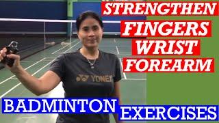 STRENGTHEN your FINGERS, WRIST, & FOREARM FOR BADMINTON- Exercises to help you perform your strokes