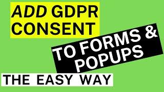 Add GDPR Consent To Forms and Popups The Easy Way