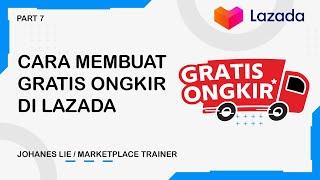 PART 7 - CARA MEMBUAT GRATIS ONGKIR DI LAZADA | TIPS TRIK CARA JUALAN ONLINE DI LAZADA