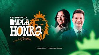 Setembro da Dupla Honra 2024 - Pr. Jacques Balbino & Esther Fiaux