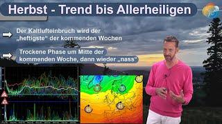 Herbst! Trend bis Allerheiligen. Nach Kaltlufteinbruch normales Herbstwetter. Kein Wintereinbruch!