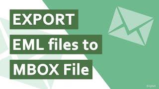How to Export EML files to MBOX format in Bulk?
