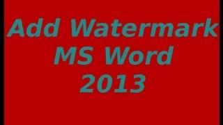 Add insert create watermark in word 2013 EASY