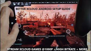 Better xCloud Setup | Stream xCloud Games on Android @1080p 20Mbps + Overlay + Touch Controls & More