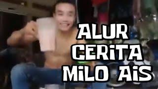 Alur Cerita "Milo Ais"