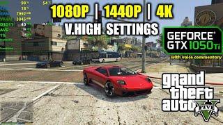 GTX 1050 Ti | GTA 5 / V - 1080p, 1440p, 4K - Very High Settings