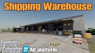 Shipping Warehouse  / FS22 mod test for all platforms