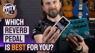 How To Choose A Reverb Pedal - Types Of Reverb Explained - Which Is Best For YOU!
