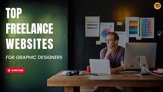 Top 5 BEST Freelance Websites For Graphic Designers (2024 EDITION)