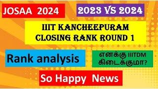 JOSAA 2024| IIIT kancheepuram closing Rank Round I Analysis