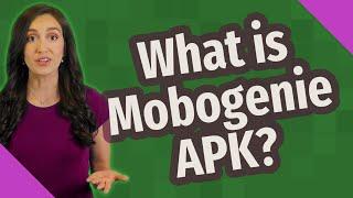 What is Mobogenie APK?