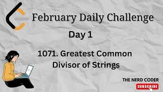 LeetCode February Daily Challenge (Day 1) 1071. Greatest Common Divisor of Strings