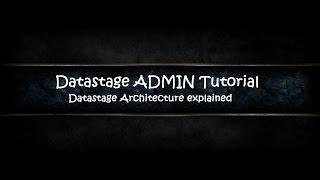 Datastage ADMIN Tutorial- Most asked Interview Question-Datastage Architecture | Latest 2017