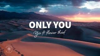 YVO - Only You (Lyrics) ft. flower thief