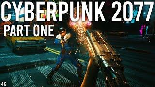 Cyberpunk 2077 Part 1 Gameplay 4K Ultra - Part 1