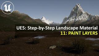 UE5.4 Step-by-Step Landscape Material | 11: PAINT LAYERS