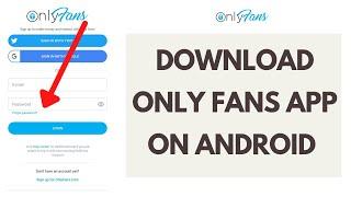 How to Download Only Fans App on Android