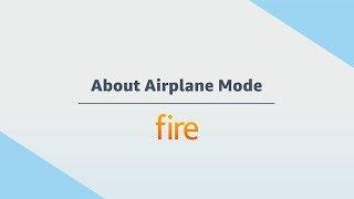 Amazon Fire Tablet: About Airplane Mode