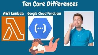 Ten Core Differences on AWS lambda vs Google Cloud Function