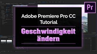 Adobe Premiere Pro CC 2019 | Tutorial | Geschwindigkeit ändern [Deutsch]