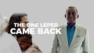 The one leper came back - Pastor Yemi Odusolu - 2024-12-01