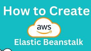 How to Create AWS Elastic Beanstalk | Host Application on  AWS Elastic Beanstalk