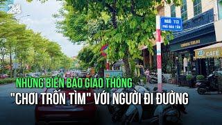 Những biển báo giao thông "chơi trốn tìm" với người đi đường | VTV24