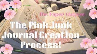 The Pink Junk Journal's Creation Process! 2 Specials in November! The Paper Outpost! :)