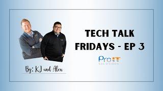 Pro IT Solutions - Tech Talk Friday ep.3