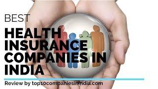 Top 10 Best Health Insurance companies in India | Best Health Insurance Policy Brands