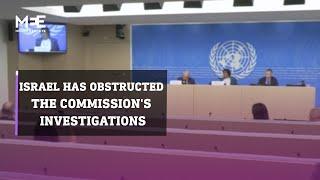 Chair of UN inquiry: ‘Israel has obstructed the Commission’s investigations’