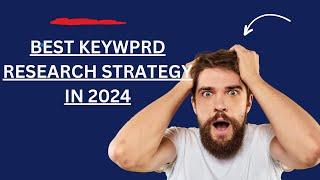 How To do SEO Keyword Research | The Best Keyword Research Strategy In 2024