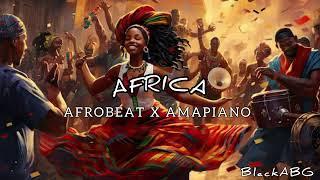 Afrobeat x Amapiano - AFRICA  (Instrumental/Beat) Prod. @BlackABG